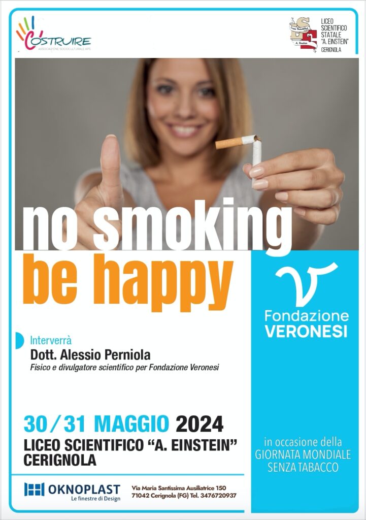 Il 30 e 31 maggio, in occasione della Giornata Mondiale senza Tabacco, l'associazione Costruire invita al Liceo Scientifico di Cerignola la Fondazione Umberto Veronesi.